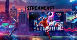 Streameast: Best Free Live Sports Streaming Platform in 2024